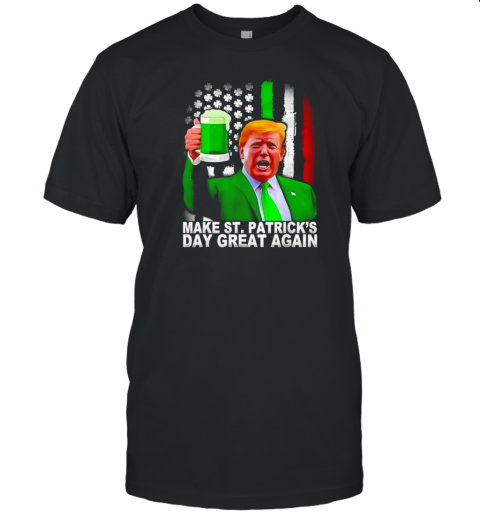 Trump Make Saint Patrick'S Day Great Again T-Shirt