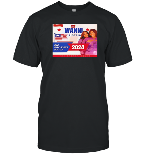 Vote Wanni Liberia Big Brother Naija 2024 T-Shirt