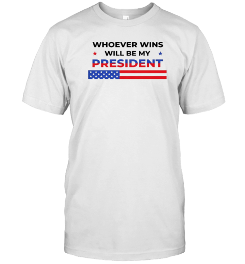 Whoever wins will be my president 2024 election T-Shirt