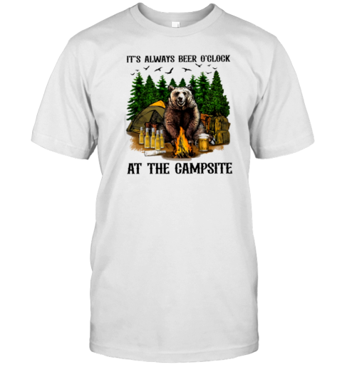 It's Always Beer Clock At The Campsite T-Shirt