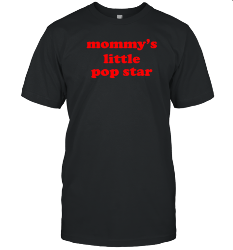 Mommy'S Little Pop Star T-Shirt