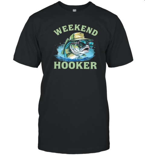 Weekend Hooker T-Shirt