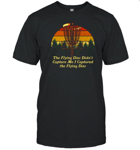 I Captured The Flying Disc Funny Disc Golf Humor G T-Shirt