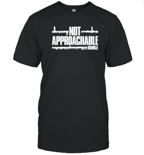 Kamille Not Approachable Classic T-Shirt