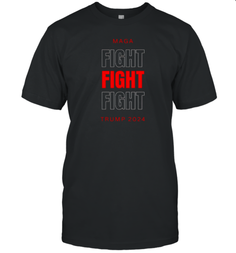 Maga Fight Fight Fight Trump 2024 T-Shirt