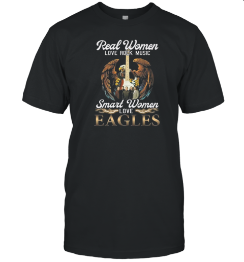 Real Women Love Rock Music Smart Women Love Eagles 2024 T-Shirt