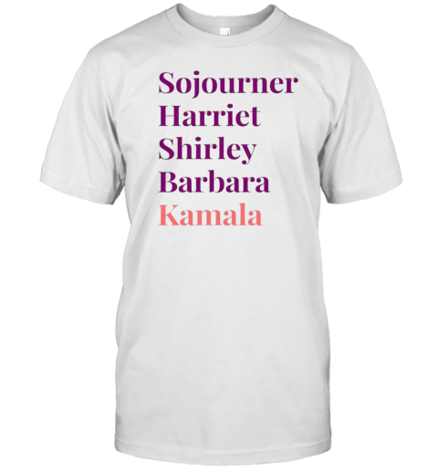 Sojourner Harriet Shirley Barbara Kamala T-Shirt