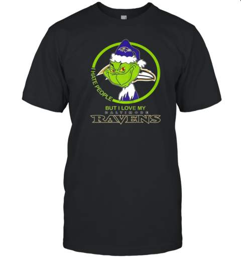 The Grinch I Hate People But I Love My Baltimore Ravens 2024 T-Shirt