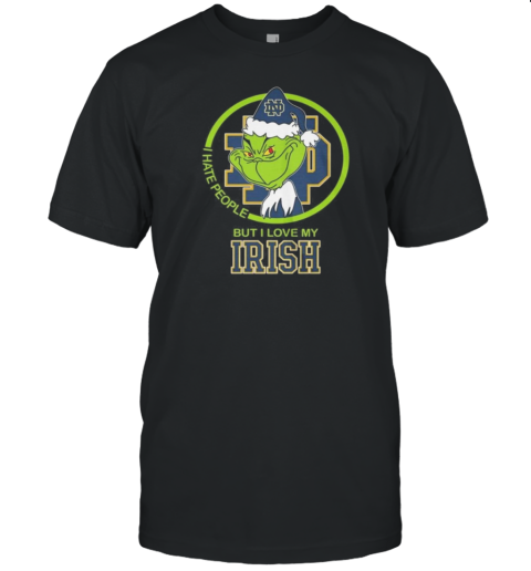 The Grinch I Hate People But I Love My Notre Dame Fighting Irish 2024 T-Shirt