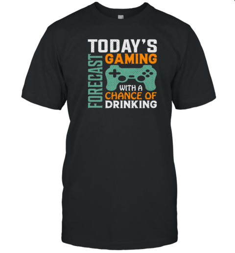 Todays Forecast Gaming With A Drinking T- Classic Men's T-shirt