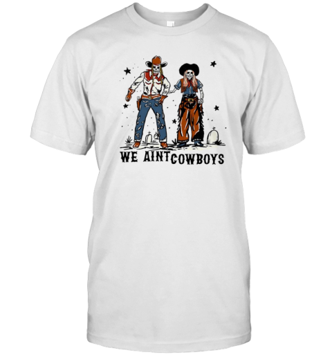 Tom And Nova Skeleton We Aint Cowboys T-Shirt