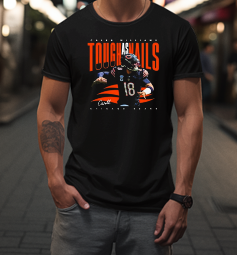 Caleb Williams Tough As Nails Chicago Bears Signature T-Shirt