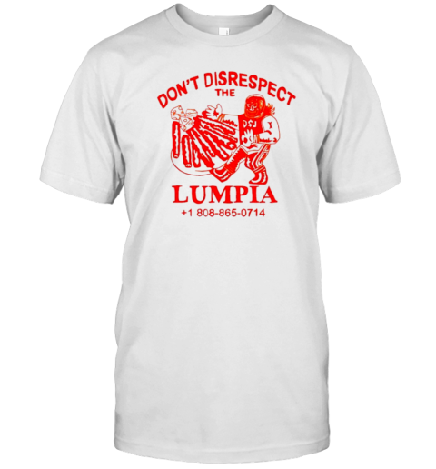 D$J Dont Disrespect The Lumpia T-Shirt