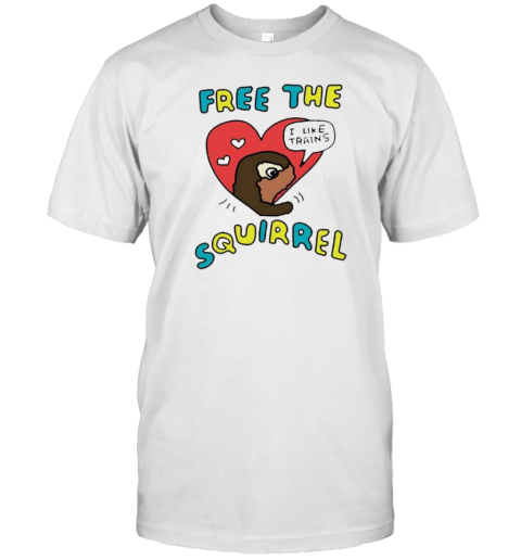 Free The Squirrels I Like Trains T-Shirt