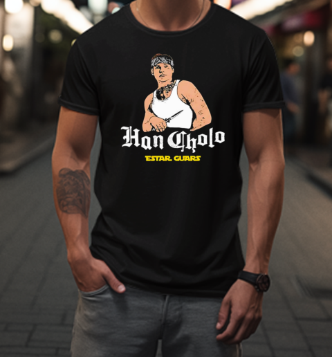 Han Cholo Estar Guars Graphic T-Shirt