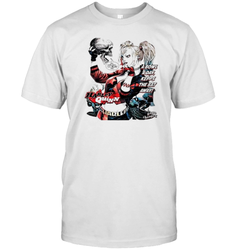 Harley Quinn A Bowl A Day Keeps The Bat Away T-Shirt