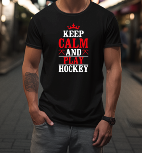 Keep Calm And Play Hockey T-Shirt