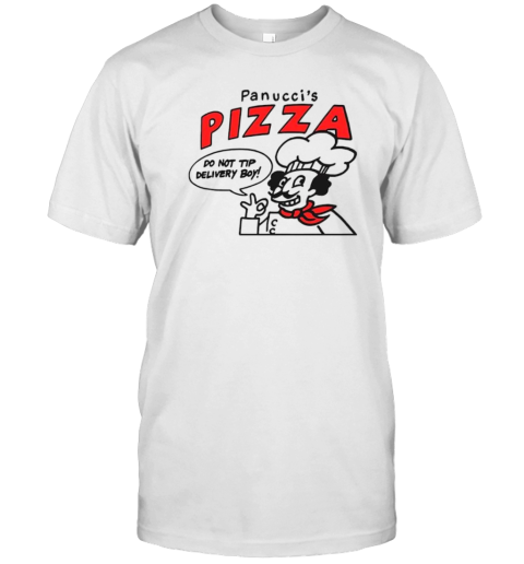 Panucci'S Pizza Do Not Tip Delivery Boy T-Shirt