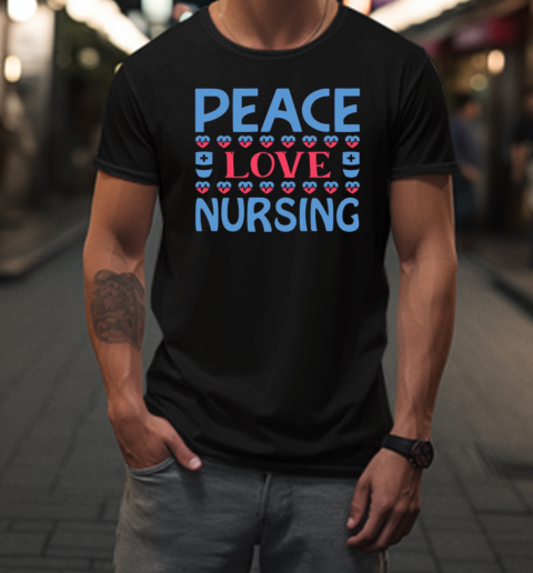 Peace Love Nursing T-Shirt