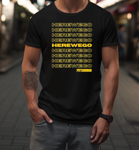 Pittsburgh Here We Go T-Shirt