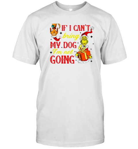 Retro Vintage If I Cant Bring My Dog Im Not Going Grinch Quote Cartoon Christmas 2024 T-Shirt