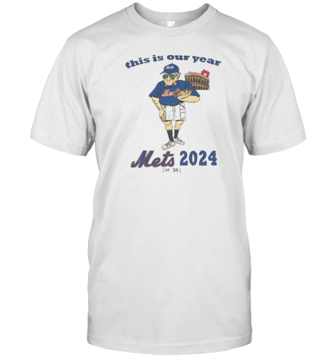 This Is Our Year New York Mets 2024 T-Shirt