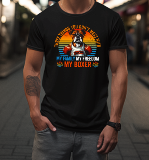 Three Things You Don't Meet With My Family My Freedom My Boxer  Cool Pitbull T-Shirt