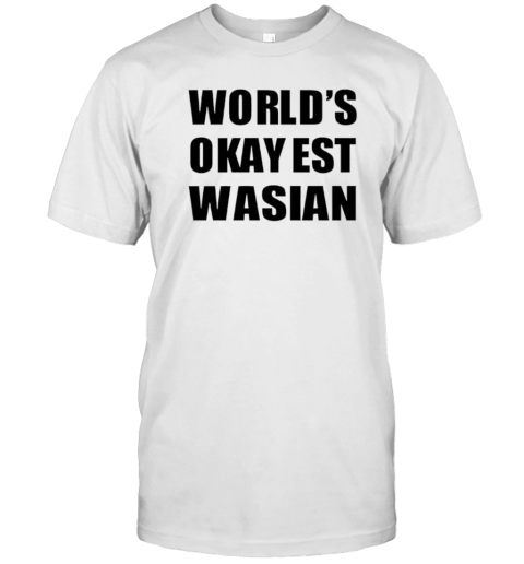 World'S Okayest Wasian Classic T-Shirt