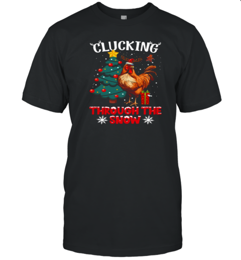 Clucking Through The Snow Chicken Beside Christmas Tree T-Shirt