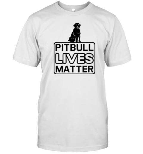 Dog Quotes Pitbull Lives Matter T-Shirt