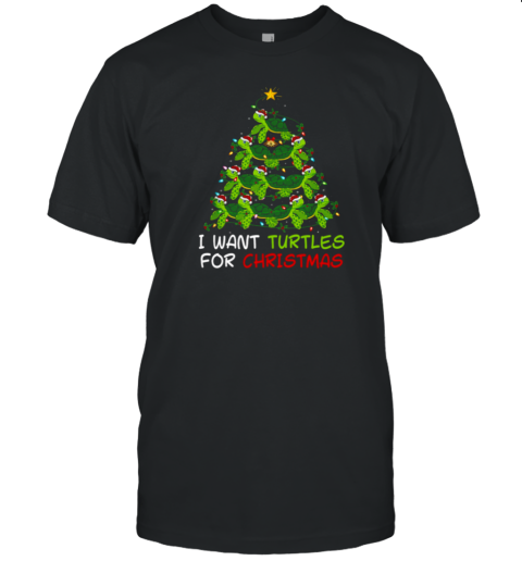 I Want Turtles For Christmas Turtles Arrange Christmas Tree T-Shirt