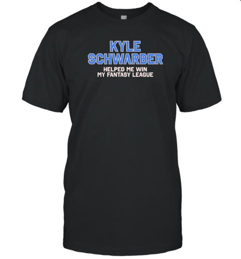 Kyle Schwarber helped me win my Fantasy league T-Shirt