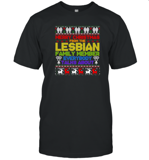 Merry Christmas From The Lesbian Family Member Ugly T-Shirt