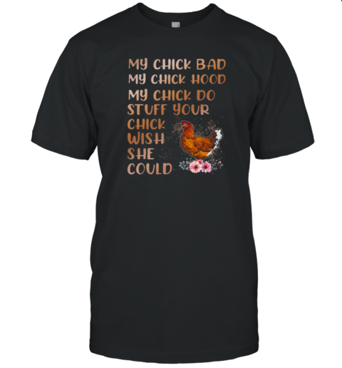 My Chick Bad My Chick Hood My Chick Do Cool Chicken T-Shirt