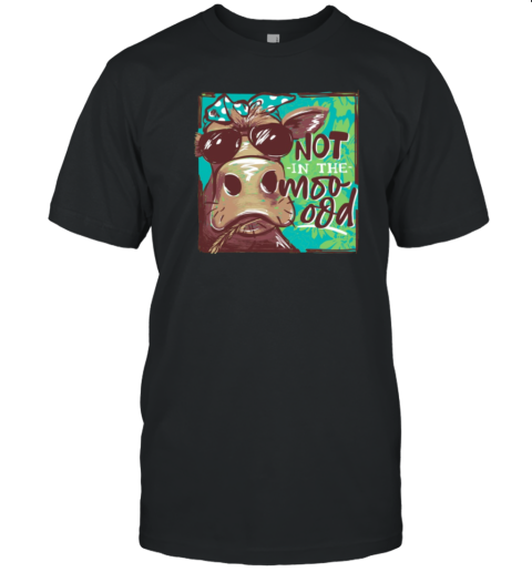 Not In The Moooood Vintage Cow T-Shirt