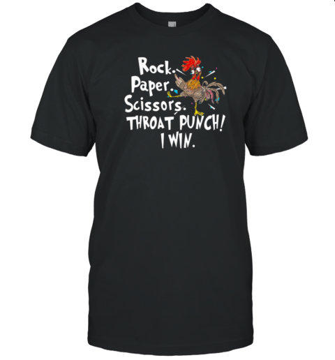 Rock Paper I Win Cool Chicken T-Shirt