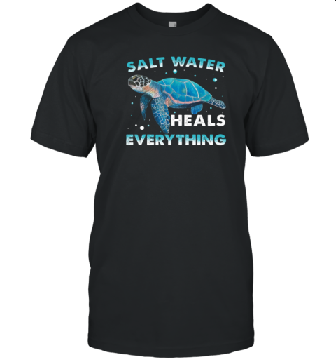 Salt Water Heals Everything T-Shirt