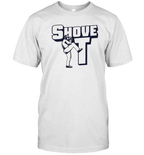 Shove It For Love Of The Game Baseball T-Shirt