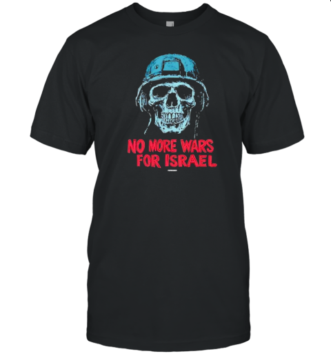 Skull No More Wars For Israel T-Shirt