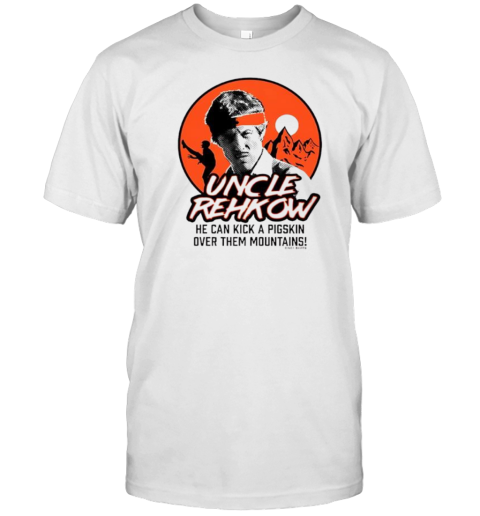 Uncle Rehkow He Can Kick A Pigskin Over Them Mountains Retro T-Shirt