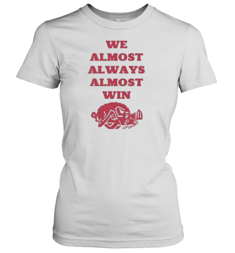 We Almost Always Almost Win Hog 2024 T- Classic Women's T-shirt