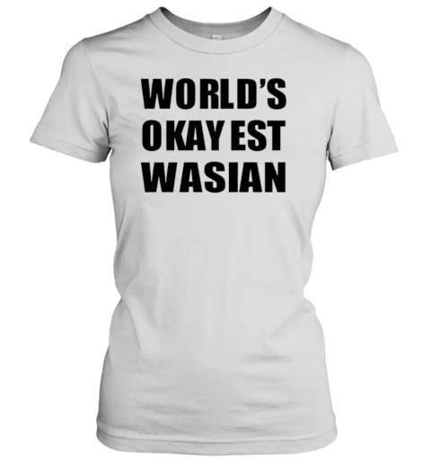 World'S Okayest Wasian Classic T- Classic Women's T-shirt