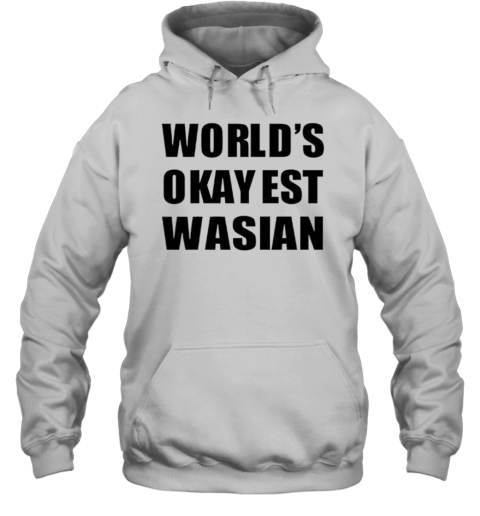 World'S Okayest Wasian Classic T- Unisex Hoodie