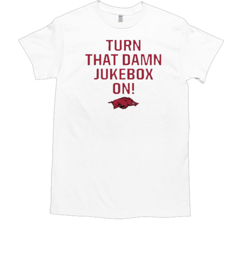 Arkansas Razorbacks Turn That Damn Jukebox On Football 2024 T-Shirt