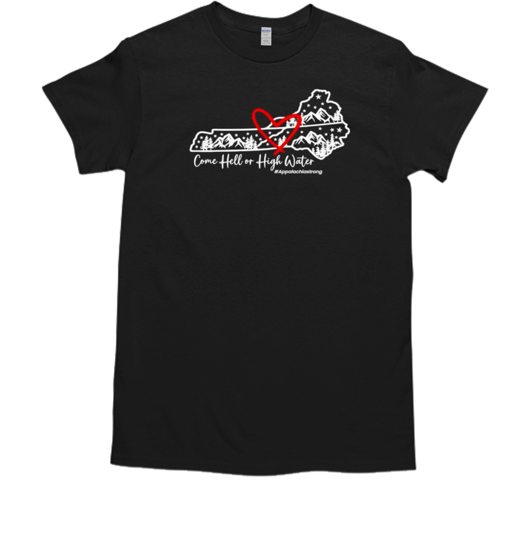 Come Hell Or High Water Hurricane Helene Survivor Southeast Strong T-Shirt