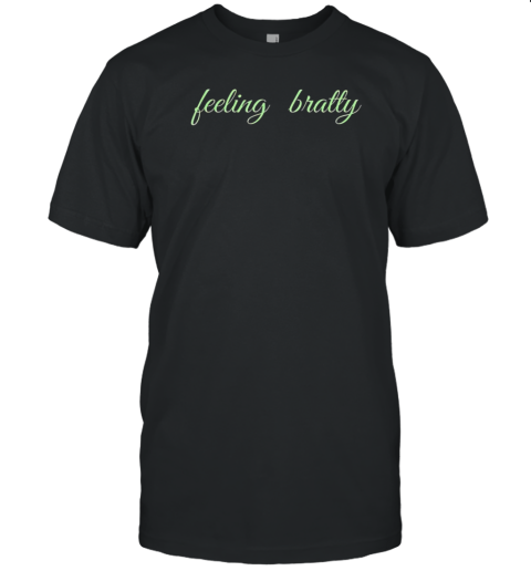 Feeling bratty T-Shirt