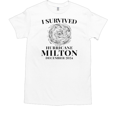 I Survived Hurricane Milton December 2024 T-Shirt