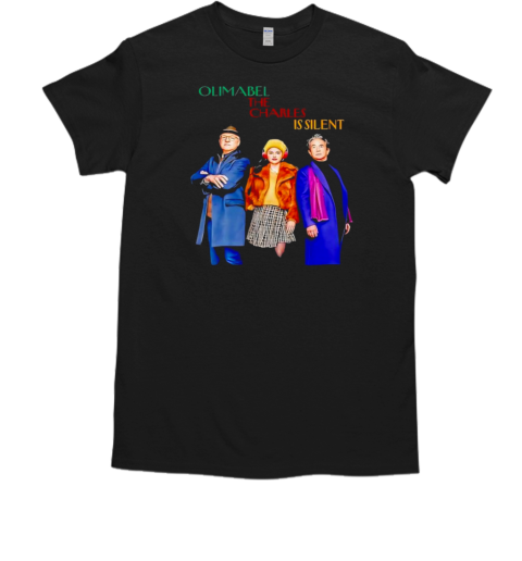 Olimabel The Charles Is Silent T-Shirt
