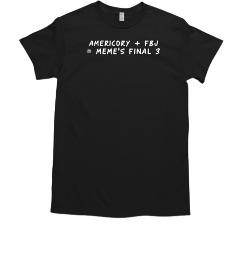 Americory Fbj Meme's Finals 3 T-Shirt