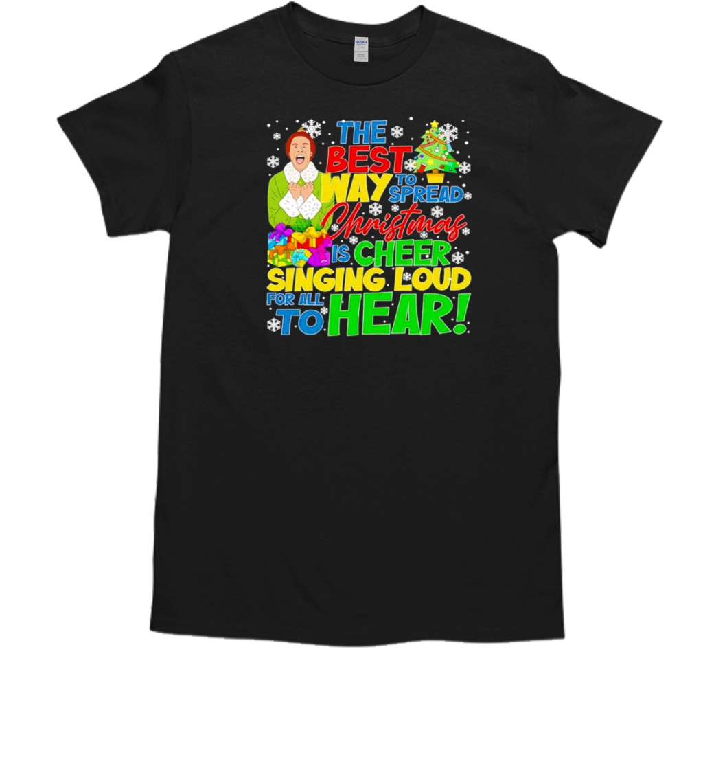 Buddy Ho#Bbs The Best Way To Spread Christmas Is Cheer Sining Loud 2024 T-Shirt